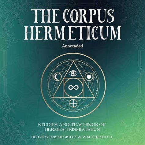 corpus hermeticum hermes trismegistos|Corpus Hermeticum – The Wisdom of Hermes Trismegistus.